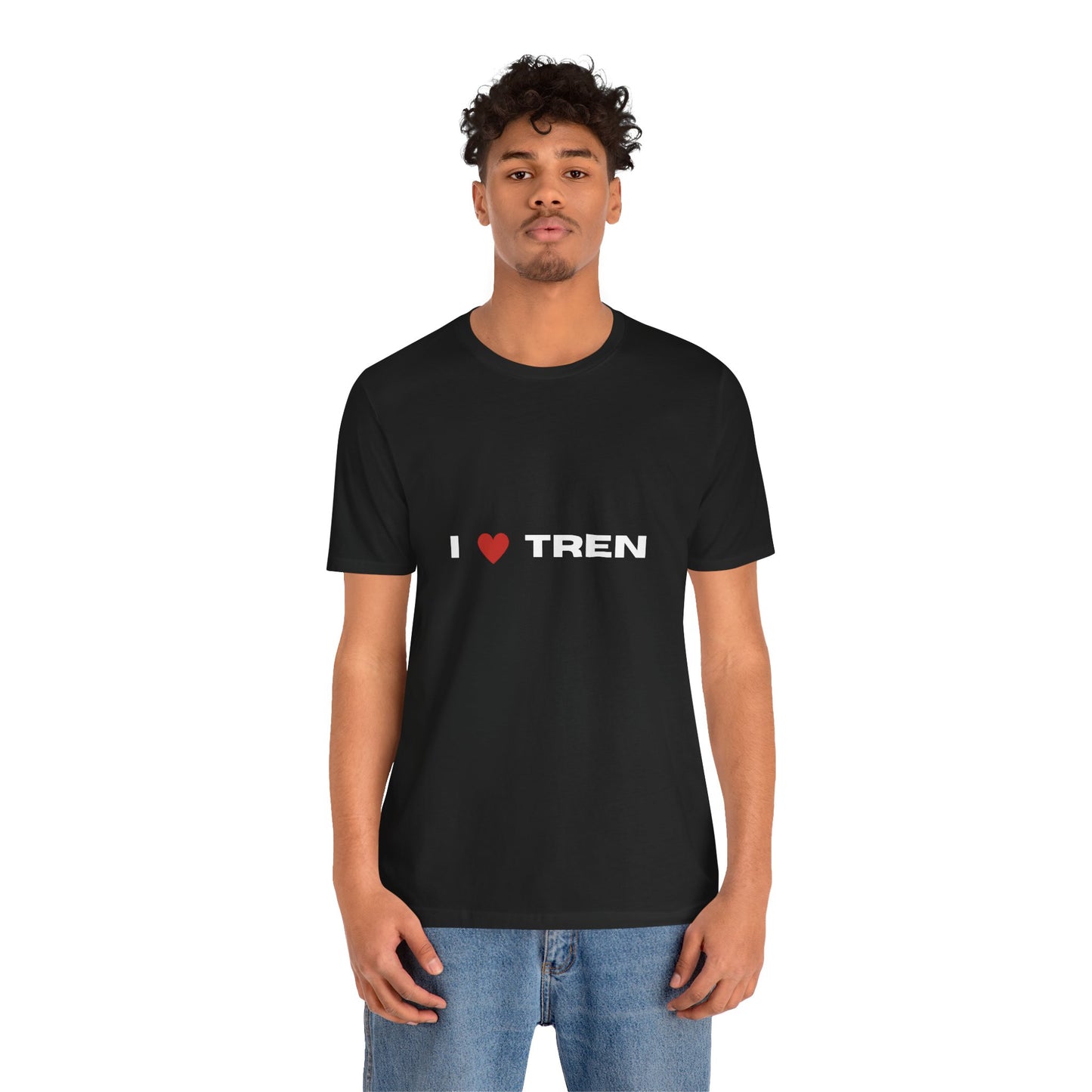 T-Shirt - Trendy I love Tren Gift Tee, Popular Graphic Shirt, Cool Unisex Jersey Top, Funny Quote Apparel, Stylish Short Sleeve Clothing