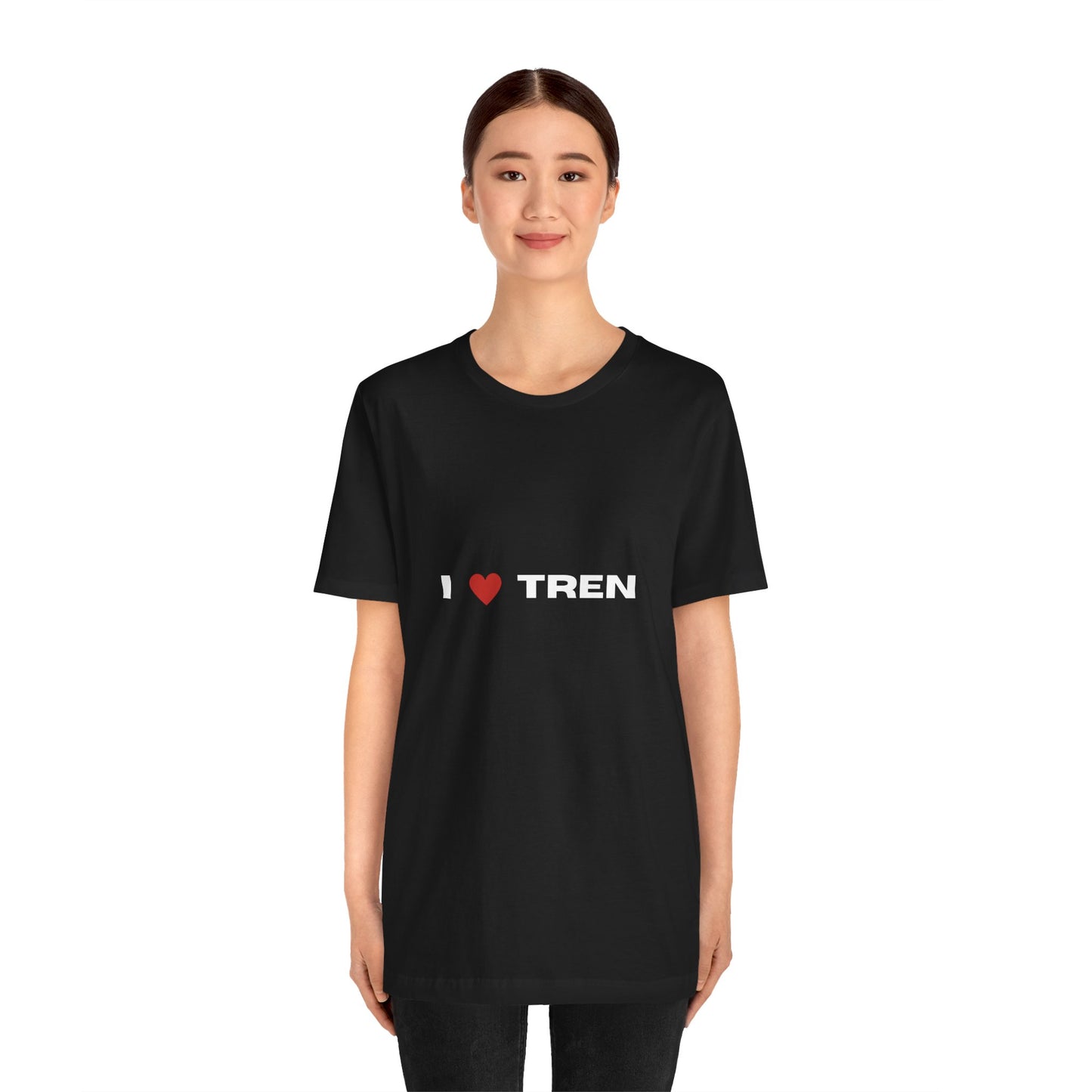 T-Shirt - Trendy I love Tren Gift Tee, Popular Graphic Shirt, Cool Unisex Jersey Top, Funny Quote Apparel, Stylish Short Sleeve Clothing